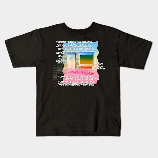 ∆∆∆ You Can't Escape The Internet ∆∆∆ Aesthetic Design Kids T-Shirt by CultOfRomance